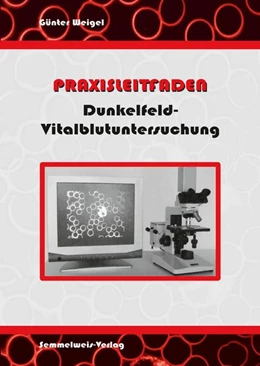Abbildung von Weigel | Praxisleitfaden Dunkelfeld-Vitalblutuntersuchung | 2. Auflage | 2016 | beck-shop.de