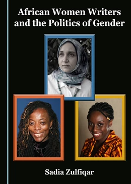 Abbildung von Zulfiqar | African Women Writers and the Politics of Gender | 1. Auflage | 2016 | beck-shop.de