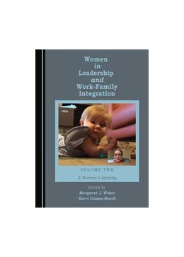 Abbildung von Weber / Cissna-Heath | Women in Leadership and Work-Family Integration Volume Two | 1. Auflage | 2016 | beck-shop.de