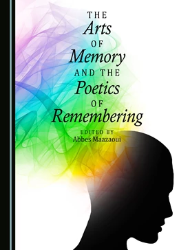 Abbildung von Maazaoui | The Arts of Memory and the Poetics of Remembering | 1. Auflage | 2016 | beck-shop.de