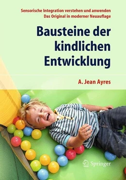 Abbildung von Ayres | Bausteine der kindlichen Entwicklung | 6. Auflage | 2016 | beck-shop.de