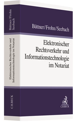 Abbildung von Büttner / Frohn | Elektronischer Rechtsverkehr und Informationstechnologie im Notariat | 1. Auflage | 2019 | beck-shop.de