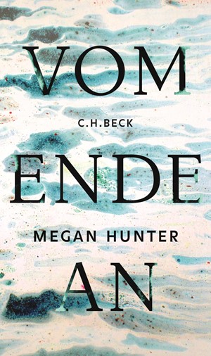 Cover: Megan Hunter, Vom Ende an