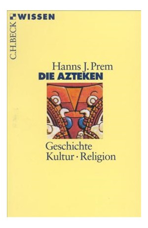 Cover: Hanns J. Prem, Die Azteken