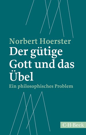 Cover: Norbert Hoerster, Der gütige Gott und das Übel
