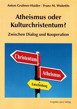Abbildung von Grabner-Haider / Wuketits | Atheismus oder Kulturchristentum? | 1. Auflage | 2014 | beck-shop.de