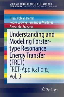Abbildung von Demir / Hernández Martínez | Understanding and Modeling Förster-type Resonance Energy Transfer (FRET) | 1. Auflage | 2016 | beck-shop.de