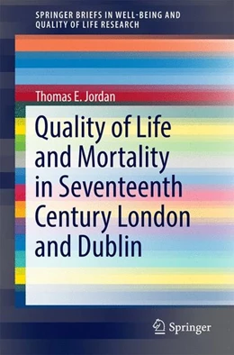 Abbildung von Jordan | Quality of Life and Mortality in Seventeenth Century London and Dublin | 1. Auflage | 2016 | beck-shop.de