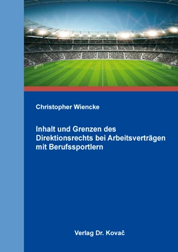 Abbildung von Wiencke | Inhalt und Grenzen des Direktionsrechts bei Arbeitsverträgen mit Berufssportlern | 1. Auflage | 2016 | 21 | beck-shop.de