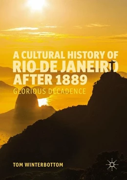 Abbildung von Winterbottom | A Cultural History of Rio de Janeiro after 1889 | 1. Auflage | 2016 | beck-shop.de