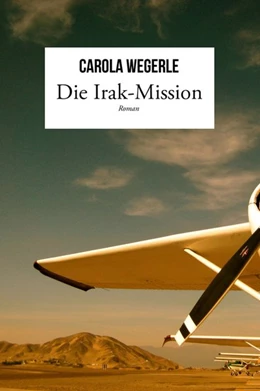 Abbildung von Wegerle | Die Irak-Mission | 2. Auflage | 2016 | beck-shop.de