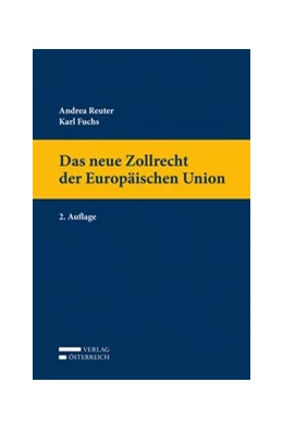 Abbildung von Fuchs / Reuter | Das neue Zollrecht der Europäischen Union | 1. Auflage | 2016 | beck-shop.de