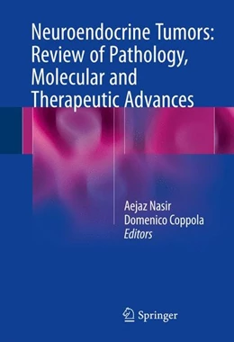 Abbildung von Nasir / Coppola | Neuroendocrine Tumors: Review of Pathology, Molecular and Therapeutic Advances | 1. Auflage | 2016 | beck-shop.de