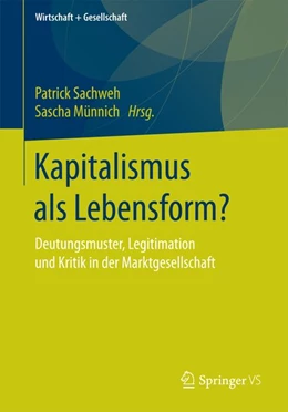 Abbildung von Sachweh / Münnich | Kapitalismus als Lebensform? | 1. Auflage | 2016 | beck-shop.de