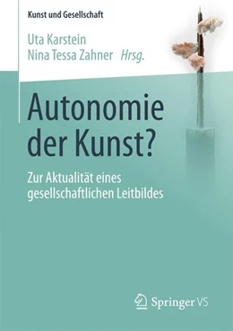 Abbildung von Karstein / Zahner | Autonomie der Kunst? | 1. Auflage | 2016 | beck-shop.de