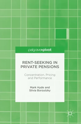 Abbildung von Hyde / Borzutzky | Rent-Seeking in Private Pensions | 1. Auflage | 2016 | beck-shop.de