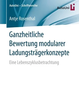 Abbildung von Rosenthal | Ganzheitliche Bewertung modularer Ladungsträgerkonzepte | 1. Auflage | 2016 | beck-shop.de