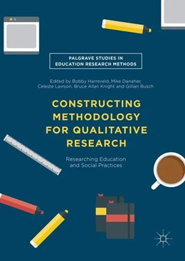 Abbildung von Harreveld / Danaher | Constructing Methodology for Qualitative Research | 1. Auflage | 2016 | beck-shop.de