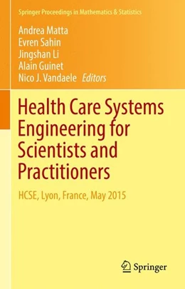 Abbildung von Matta / Sahin | Health Care Systems Engineering for Scientists and Practitioners | 1. Auflage | 2016 | beck-shop.de