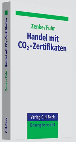 Abbildung von Zenke / Fuhr | Handel mit CO<sub>2</sub>-Zertifikaten | 1. Auflage | 2006 | beck-shop.de