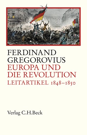 Cover: Ferdinand Gregorovius, Europa und die Revolution