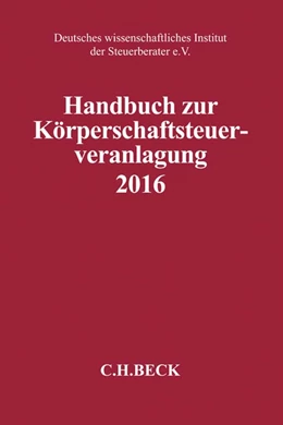 Abbildung von Handbuch zur Körperschaftsteuerveranlagung 2016: KSt 2016 | 1. Auflage | 2017 | beck-shop.de