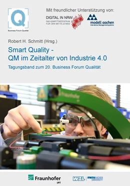 Abbildung von Schmitt | 20. Business Forum Qualität Smart Quality - QM im Zeitalter von Industrie 4.0 | 1. Auflage | 2016 | beck-shop.de