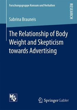 Abbildung von Brauneis | The Relationship of Body Weight and Skepticism towards Advertising | 1. Auflage | 2016 | beck-shop.de