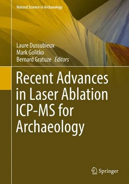 Abbildung von Dussubieux / Golitko | Recent Advances in Laser Ablation ICP-MS for Archaeology | 1. Auflage | 2016 | beck-shop.de