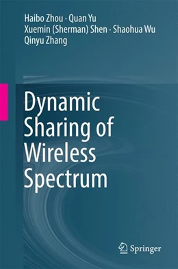 Abbildung von Zhou / Yu | Dynamic Sharing of Wireless Spectrum | 1. Auflage | 2016 | beck-shop.de