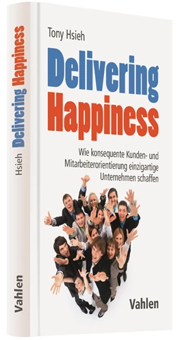 Abbildung von Hsieh | Delivering Happiness | 1. Auflage | 2017 | beck-shop.de
