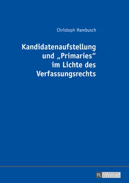 Abbildung von Hambusch | Kandidatenaufstellung und «Primaries» im Lichte des Verfassungsrechts | 1. Auflage | 2016 | beck-shop.de