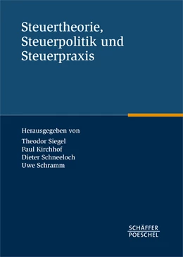 Abbildung von Siegel / Kirchhof | Steuertheorie, Steuerpolitik und Steuerpraxis | 1. Auflage | 2005 | beck-shop.de