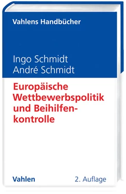 Abbildung von Schmidt / Schmidt | Europäische Wettbewerbspolitik und Beihilfenkontrolle | 2. Auflage | 2006 | beck-shop.de