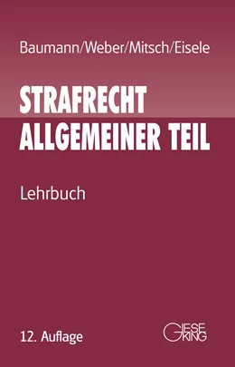 Abbildung von Baumann / Weber | Strafrecht Allgemeiner Teil | 12. Auflage | 2016 | beck-shop.de