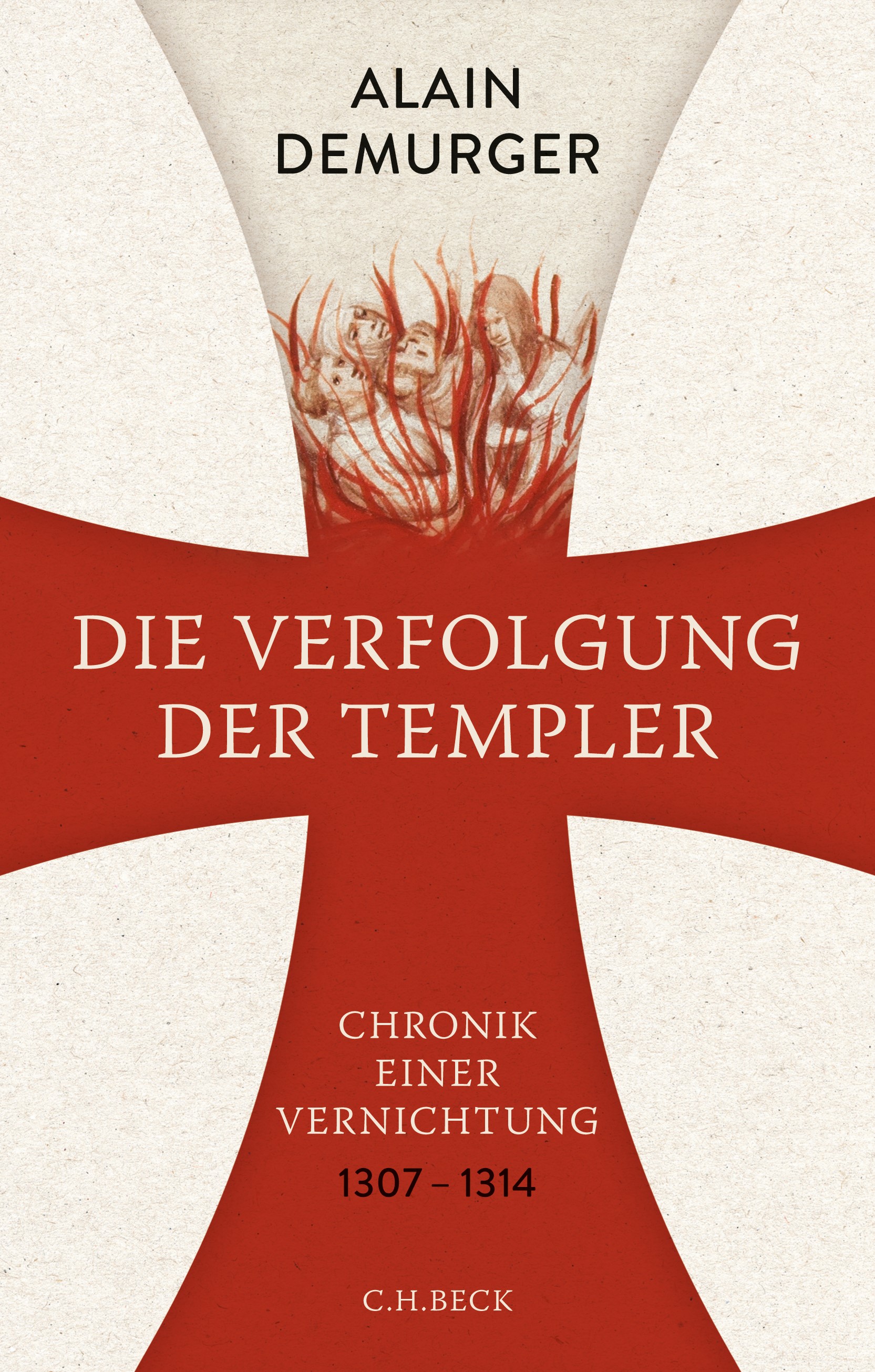Cover: Demurger, Alain, Die Verfolgung der Templer