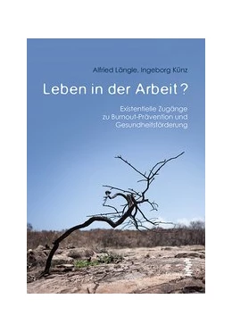 Abbildung von Längle / Künz | Leben in der Arbeit? | 1. Auflage | 2016 | beck-shop.de