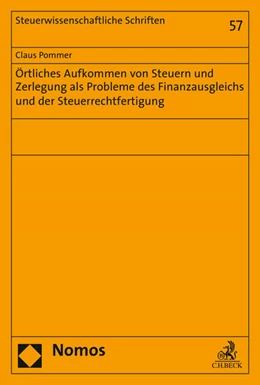 Abbildung von Pommer | Örtliches Aufkommen von Steuern und Zerlegung als Probleme des Finanzausgleichs und der Steuerrechtfertigung | 1. Auflage | 2016 | 57 | beck-shop.de