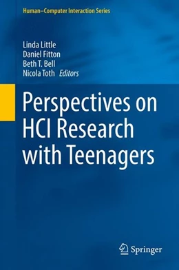 Abbildung von Little / Fitton | Perspectives on HCI Research with Teenagers | 1. Auflage | 2016 | beck-shop.de
