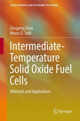 Abbildung von Shao / Tadé | Intermediate-Temperature Solid Oxide Fuel Cells | 1. Auflage | 2016 | beck-shop.de
