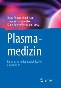 Abbildung von Metelmann / Woedtke | Plasmamedizin | 1. Auflage | 2016 | beck-shop.de