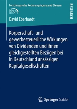 Abbildung von Eberhardt | Körperschaft- und gewerbesteuerliche Wirkungen von Dividenden und ihnen gleichgestellten Bezügen bei in Deutschland ansässigen Kapitalgesellschaften | 1. Auflage | 2016 | beck-shop.de