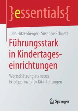 Abbildung von Hitzenberger / Schuett | Führungsstark in Kindertageseinrichtungen | 1. Auflage | 2016 | beck-shop.de