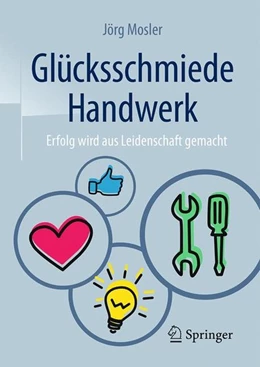 Abbildung von Mosler | Glücksschmiede Handwerk | 1. Auflage | 2016 | beck-shop.de