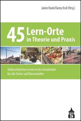 Abbildung von Brade / Krull | 45 Lern-Orte in Theorie und Praxis | 1. Auflage | 2016 | beck-shop.de