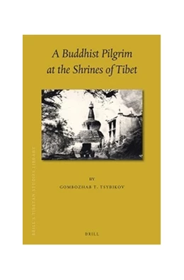 Abbildung von Tsybikov | A Buddhist Pilgrim at the Shrines of Tibet | 1. Auflage | 2017 | beck-shop.de