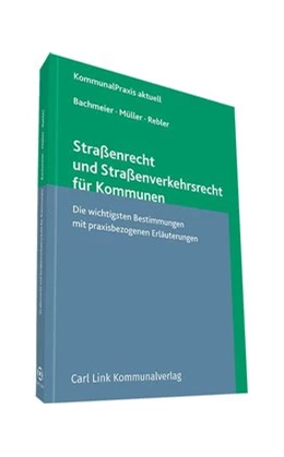 Abbildung von Bachmeier / Müller | Straßenrecht und Straßenverkehrsrecht für Kommunen | 1. Auflage | 2017 | beck-shop.de