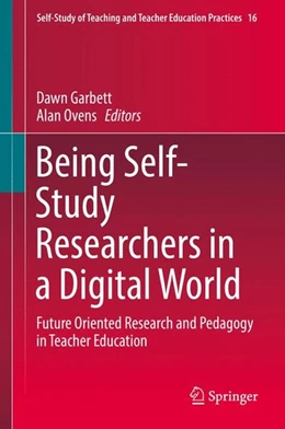 Abbildung von Garbett / Ovens | Being Self-Study Researchers in a Digital World | 1. Auflage | 2016 | beck-shop.de