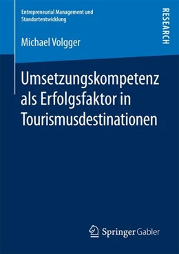 Abbildung von Volgger | Umsetzungskompetenz als Erfolgsfaktor in Tourismusdestinationen | 1. Auflage | 2016 | beck-shop.de