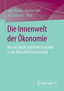 Abbildung von Maeße / Pahl | Die Innenwelt der Ökonomie | 1. Auflage | 2016 | beck-shop.de